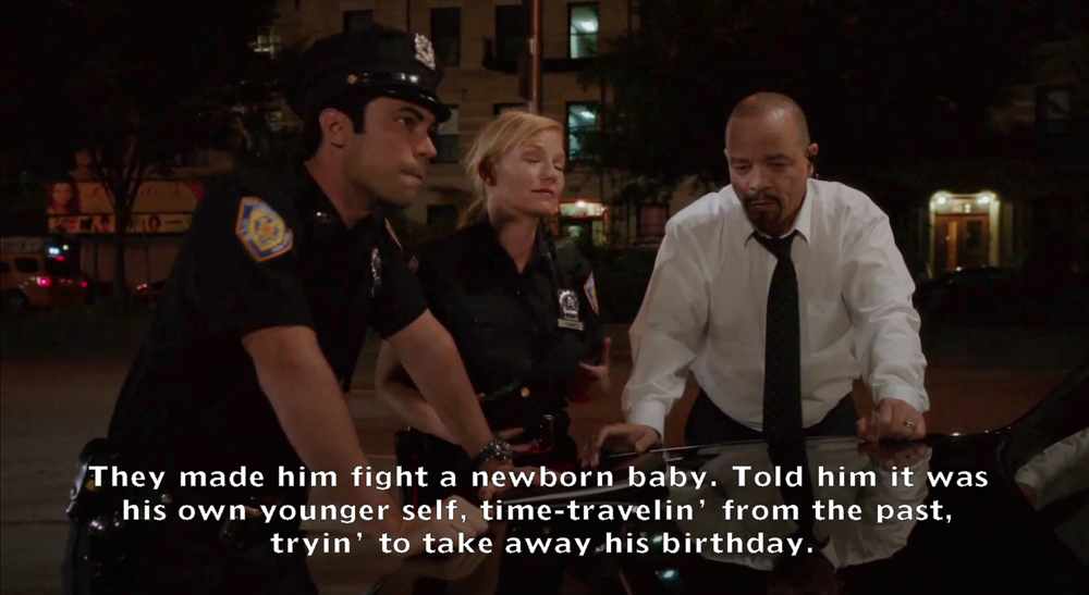 They made him fight a newborn baby. Told him it was his own younger self, time-travelin’ from the past, tryin’ to take away his birthday.